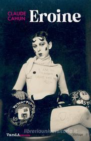 Ebook Eroine di Claude Cahun edito da VandA edizioni