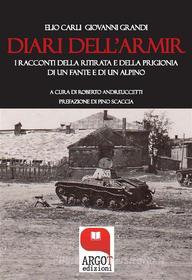 Ebook I diari dell&apos;Armir di Elio Carli Giovanni Grandi edito da Argot Edizioni