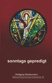 Ebook sonntags gepredigt di Wolfgang Wiedenmann edito da Books on Demand