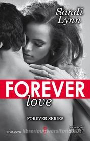 Ebook Forever Love di Sandi Lynn edito da Newton Compton Editori