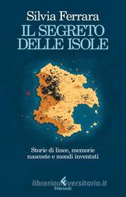 Ebook Il segreto delle isole di Silvia Ferrara edito da Feltrinelli Editore