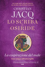 Ebook Lo scriba di Osiride. La cospirazione del male di Christian Jacq edito da Tre60