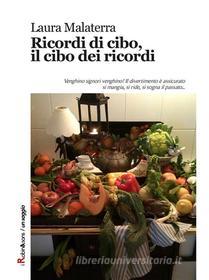 Ebook Ricordi di cibo, il cibo dei ricordi di Laura Malaterra edito da Robin Edizioni