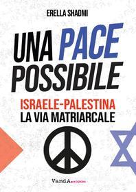 Ebook Una pace possibile di Erella Shadmi edito da VandA edizioni