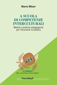Ebook A scuola di competenze interculturali di Marta Milani edito da Franco Angeli Edizioni