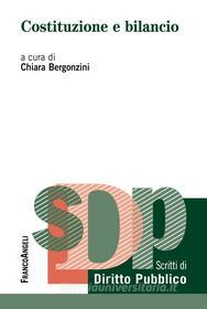 Ebook Costituzione e bilancio di AA. VV. edito da Franco Angeli Edizioni