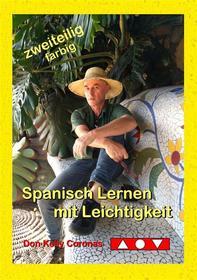 Ebook Spanisch Lernen mit Leichtigkeit di Don Kelly Coronas edito da Books on Demand