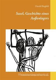 Ebook Sasel, Geschichte eines Außenlagers di Harald Birgfeld edito da Books on Demand