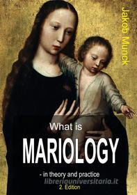 Ebook What is mariology? di Jakob Munck edito da Books on Demand