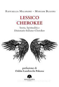Ebook Lessico Cherokee di Raffaella Milandri, Myriam Blasini edito da Mauna Kea Edizioni