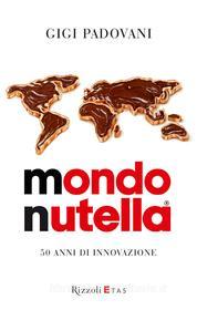 Ebook Mondo Nutella di Padovani Gigi edito da Etas