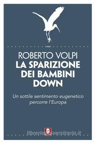 Ebook La sparizione dei bambini down di Roberto Volpi edito da Lindau