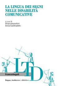 Ebook La lingua dei segni nelle disabilità comunicative di AA. VV. edito da Franco Angeli Edizioni