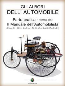 Ebook Gli albori dell’Automobile - Parte pratica di Garibaldi Pedretti edito da Edizioni Savine