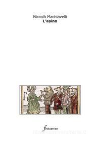 Ebook L&apos;asino di Niccolò Machiavelli edito da Finisterrae