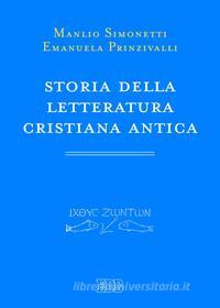 Ebook Storia della letteratura cristiana antica di Manlio Simonetti, Emanuela Prinzivalli edito da EDB - Edizioni Dehoniane Bologna