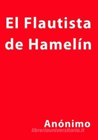 Ebook El flautista de Hamelin di Anónimo edito da Anónimo