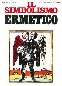 Ebook Il Simbolismo ermetico di Oswald Wirth edito da Edizioni Mediterranee
