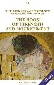 Ebook The book of strength and nourishment di Paola Borgini edito da Edizioni Stazione Celeste