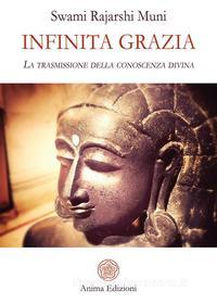 Ebook Infinita grazia di Swami Rajarshi Muni edito da Anima Edizioni