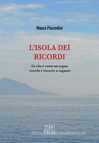 Ebook L'Isola dei Ricordi di Piacentini Mauro edito da Start Press
