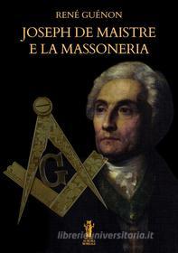 Ebook Joseph De Maistre e la Massoneria di René Guénon edito da Edizioni Aurora Boreale