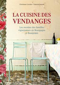 Ebook La cuisine des vendanges di Christiane Leesker, Vanessa Jansen edito da Books on Demand