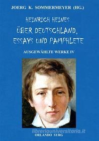 Ebook Heinrich Heines Über Deutschland, Essays und Pamphlete. Ausgewählte Werke IV di Heinrich Heine edito da Books on Demand