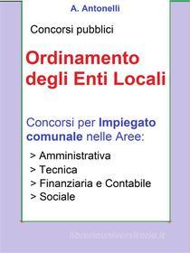 Ebook Ordinamento degli Enti Locali di A. Antonelli edito da Publisher s15289