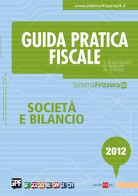 Ebook Guida pratica Frizzera Società e bilancio di Renato Bolongaro, Giovanni Borgini, Marco Peverelli edito da IlSole24Ore