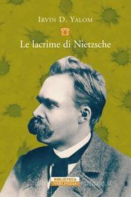 Ebook Le lacrime di Nietzsche di Irvin D. Yalom edito da Neri Pozza