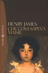 Ebook Che cosa sapeva Maisie di James Henry edito da Bompiani