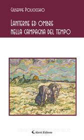 Ebook Lanterne ed ombre nella campagna del tempo di Giuseppe Policicchio edito da Aletti Editore