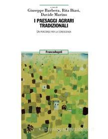 Ebook I paesaggi agrari tradizionali. di AA. VV. edito da Franco Angeli Edizioni