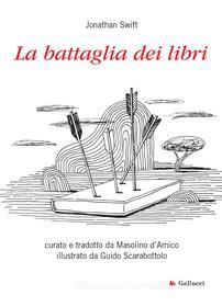 Ebook La battaglia dei libri di Jonathan Swift edito da Gallucci