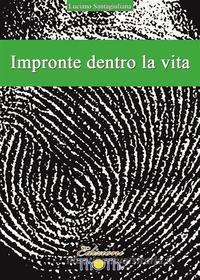 Ebook Impronte dentro la vita di Luciano Santagiuliana edito da Thoth Edizioni