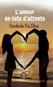 Libro Ebook L’amour en liste d’attente di Deolinda Da Silva di Le Lys Bleu Éditions