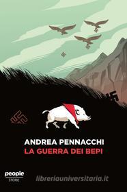 Ebook La guerra dei Bepi di Pennacchi Andrea edito da People