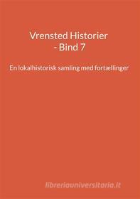 Ebook Vrensted Historier - Bind 7 di Jens Otto Madsen edito da Books on Demand