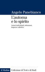 Ebook L'automa e lo spirito di Angelo Panebianco edito da Società editrice il Mulino, Spa
