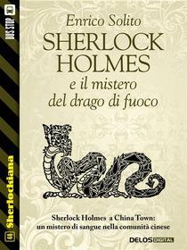 Ebook Sherlock Holmes e Il mistero del drago di fuoco di Enrico Solito edito da Delos Digital