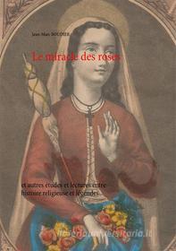 Ebook Le miracle des roses di Jean, Marc Boudier edito da Books on Demand