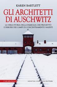 Ebook Gli architetti di Auschwitz di Karen Bartlett edito da Newton Compton Editori