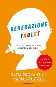 Ebook Generazione tablet di Provantini Katia, Longoni Maria edito da Mondadori