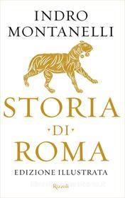 Ebook Storia di Roma (edizione illustrata) di Montanelli Indro edito da Rizzoli