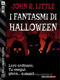 Ebook I fantasmi di Halloween di John R. Little edito da Delos Digital