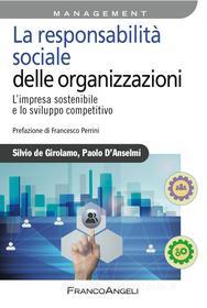 Ebook La responsabilità sociale delle organizzazioni di Silvio de Girolamo, Paolo D'Anselmi edito da Franco Angeli Edizioni