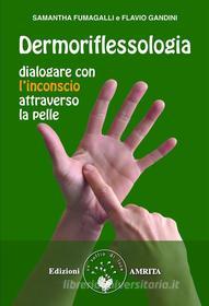 Ebook Dermoriflessologia di Samantha Fumagalli e Flavio Gandini edito da Amrita Edizioni