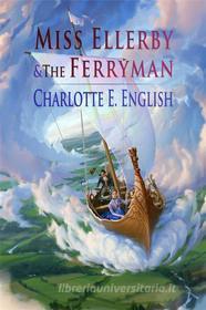 Ebook Miss Ellerby and the Ferryman di Charlotte E. English edito da Charlotte E. English