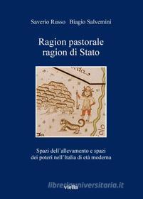 Ebook Ragion pastorale, ragion di stato di Saverio Russo, Biagio Salvemini edito da Viella Libreria Editrice